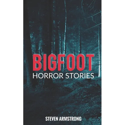 Bigfoot Horror Stories