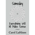 Someday Everything Will All Make Sense
