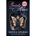 Beauty from Ashes (Revised): My Story of Grace
