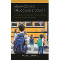 Advanced and Struggling Students: An Insider's Guide for Parents and Teachers to Support Exceptional Youngsters