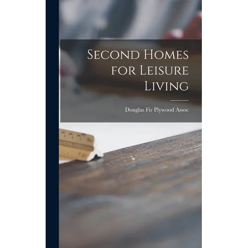 Second Homes for Leisure Living