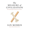 The Measure of Civilization: How Social Development Decides the Fate of Nations