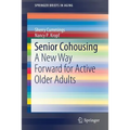 Senior Cohousing: A New Way Forward for Active Older Adults