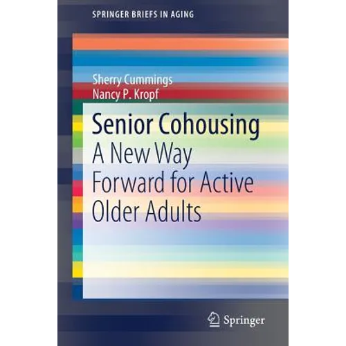 Senior Cohousing: A New Way Forward for Active Older Adults