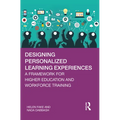 Designing Personalized Learning Experiences: A Framework for Higher Education and Workforce Training