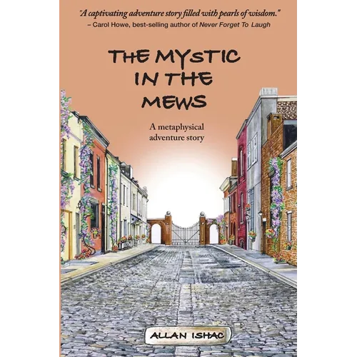 The Mystic In The Mews: A metaphysical adventure story