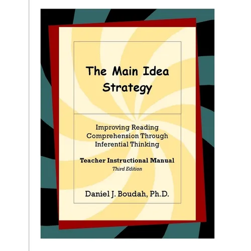 The Main Idea Strategy: Improving Reading Comprehension Through Inferential Thinking (Teacher Instructional Manual) 2nd Edition