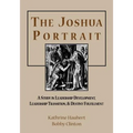 The Joshua Portrait: A Study in Leadership Development, Leadership Transition, and Destiny Fulfillment
