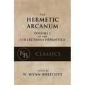 Hermetic Arcanum: The Secret Work of the Hermetic Philosophy