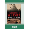 Shackleton's Whisky (16pt Large Print Edition)