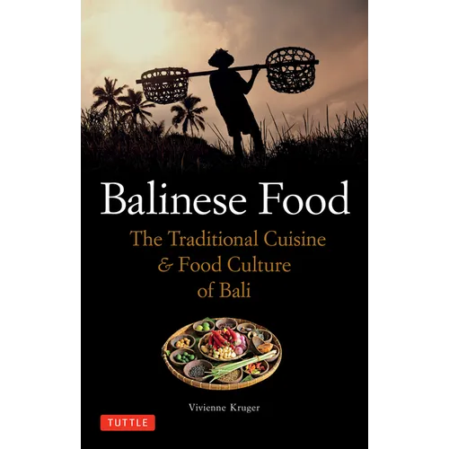 Balinese Food: The Traditional Cuisine & Food Culture of Bali