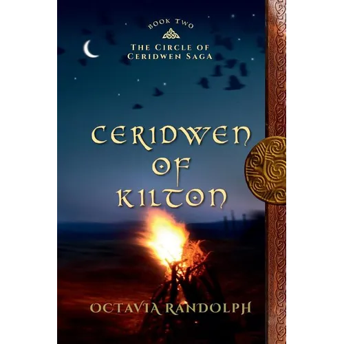 Ceridwen of Kilton: Book Two of The Circle of Ceridwen Saga