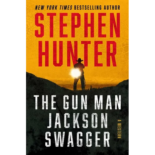The Gun Man Jackson Swagger: A Western
