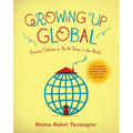 Growing Up Global: Raising Children to Be At Home in the World