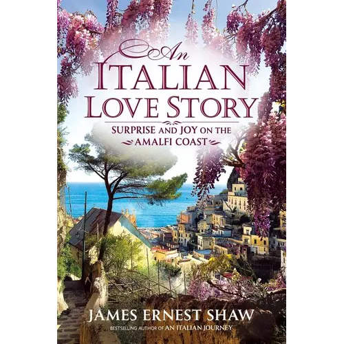 An Italian Love Story: Surprise and Joy on the Amalfi Coast
