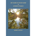 My Name Is Your Name & Other Stories