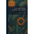 Pulp and Paper-Making in Canada