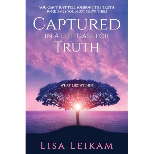 Captured In A Life Case For Truth