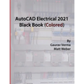 AutoCAD Electrical 2021 Black Book (Colored)
