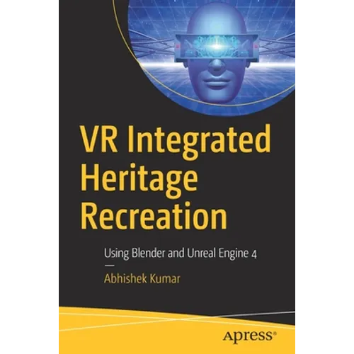 VR Integrated Heritage Recreation: Using Blender and Unreal Engine 4