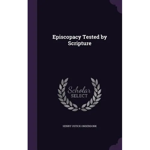 Episcopacy Tested by Scripture