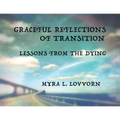 Graceful Reflections of Transition: Lessons from the Dying