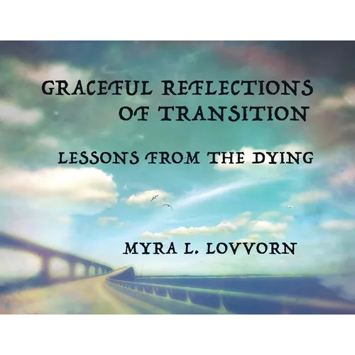 Graceful Reflections of Transition: Lessons from the Dying