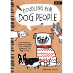 Doodling for Dog People: 50 Inspiring Doodle Prompts and Creative Exercises for Dog Lovers - Paperback