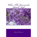 When The Jacaranda Petals Fall