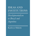 Ideas and Institutions: Developmentalism in Brazil and Argentina