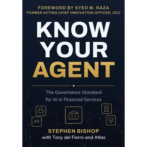 Know Your Agent: The Governance Standard for AI in Financial Services