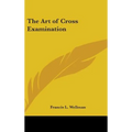The Art of Cross Examination
