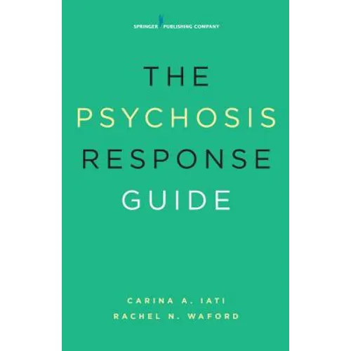 The Psychosis Response Guide: How to Help Young People in Psychiatric Crises