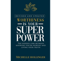 Worthiness is Your Superpower
