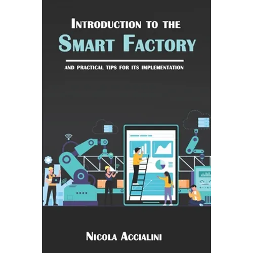Introduction to the Smart Factory: and practical tips for its implementation
