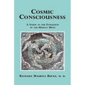 Cosmic Consciousness: A Study in the Evolution of the Human Mind