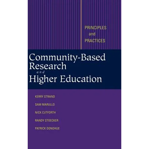 Community-Based Research and Higher Education: Principles and Practices