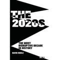 The 2020s: The Most Disruptive Decade in History Book 1