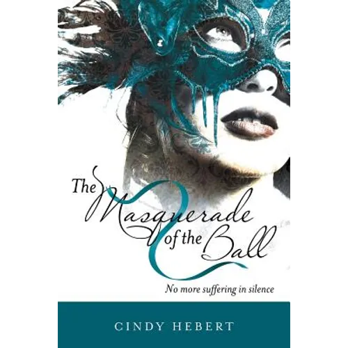 The Masquerade of the Ball: No More Suffering in Silence
