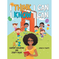 I Think I Can I Know I Can: An A-Z Career Coloring and Story Book