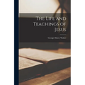 The Life and Teachings of Jesus