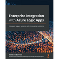 Enterprise Integration with Azure Logic Apps: Integrate legacy systems with innovative solutions