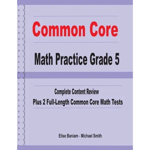 Common Core Math Practice Grade 5: Complete Content Review Plus 2 Full-length Common Core Math Tests