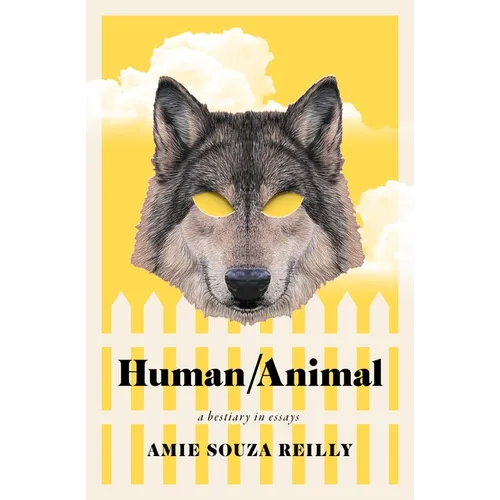 Human/Animal: A Bestiary in Essays