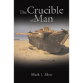 The Crucible of Man