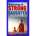 Raising A Strong Daughter: What Fathers Should Know