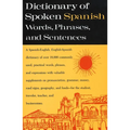 Dictionary of Spoken Spanish: A Spanish-English, English-Spanish Dictionary