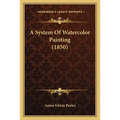 A System Of Watercolor Painting (1850)