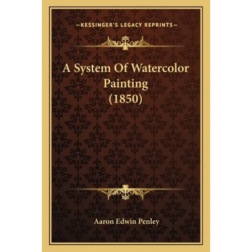A System Of Watercolor Painting (1850)