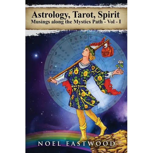 Astrology, Tarot, Spirit: Musings Along the Mystics Path